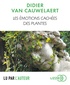 Didier Van Cauwelaert - Les émotions cachées des plantes. 1 CD audio MP3