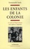 Les enfants de la colonie. Les métis de l'Empire français entre sujétion et citoyenneté