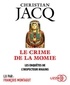 Christian Jacq - Les enquêtes de l'inspecteur Higgins  : Le crime de la momie. 1 CD audio MP3
