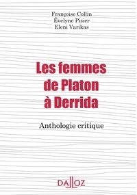 Evelyne Pisier et Eleni Varikas - Les femmes de Platon à Derrida - Anthologie critique.