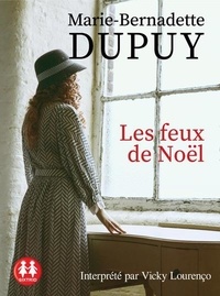 Marie-Bernadette Dupuy - Les feux de Noël. 1 CD audio MP3