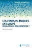 Bahya Bouharati - Les fonds islamiques en Europe - Régulation ou réglementation ?.
