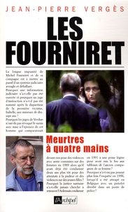 Jean-Pierre Vergès - Les Fourniret - Meurtres à quatre mains.