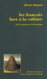 Olivier Donnat - Les Français face à la culture - De l'exclusion à l'éclectisme.