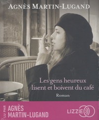 Agnès Martin-Lugand - Les gens heureux lisent et boivent du café. 1 CD audio MP3