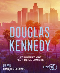 Douglas Kennedy - Les hommes ont peur de la lumière.