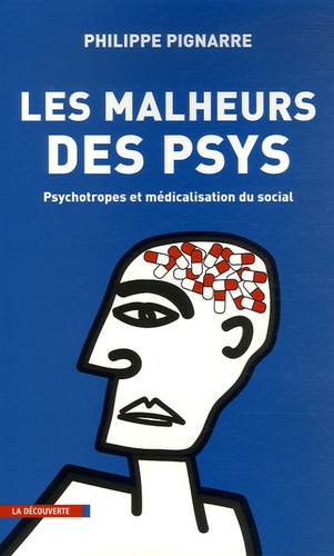 Les malheurs des psys. Psychotropes et médicalisation du social