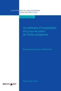 Koen Lenaerts et José A Gutiérrez-Fons - Les méthodes d'interprétation de la Cour de justice de l'Union européenne.