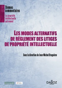 Les modes alternatifs de règlement des litiges de propriété intellectuelle