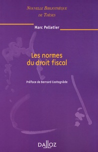 Marc Pelletier - Les normes du droit fiscal.