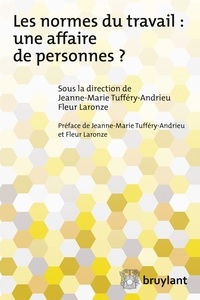 Jeanne-Marie Tuffery-Andrieu et Fleur Laronze - Les normes du travail : une affaire de personnes ?.