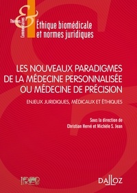 Christian Hervé et Michèle Stanton-Jean - Les nouveaux paradigmes de la médecine personnalisée ou médecine de précision - Enjeux juridiques, médicaux et éthiques.
