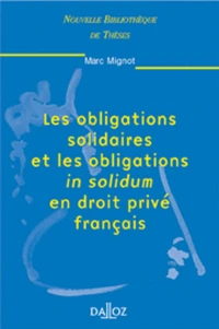 Les obligations solidaires et les obligations in solidum en droit privé français