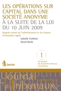 Isabelle Corbisier et David Burbi - Les opérations sur capital dans une société anonyme à la suite de la loi du 10 juin 2009 - Regards croisés de l'administrateur et du réviseur d'entreprises agréé.