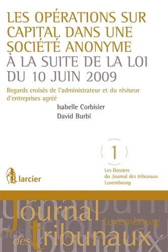 Isabelle Corbisier et David Burbi - Les opérations sur capital dans une société anonyme à la suite de la loi du 10 juin 2009 - Regards croisés de l'administrateur et du réviseur d'entreprises agréé.