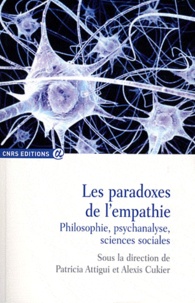 Patricia Attigui et Alexis Cukier - Les paradoxes de l'empathie - Philosophie, psychanalyse, sciences sociales.