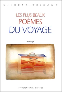Les plus beaux poèmes du voyage. Anthologie