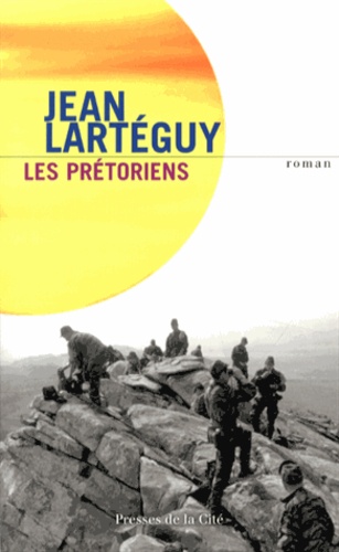 Jean Lartéguy - Les prétoriens.