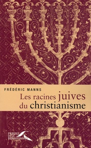Frédéric Manns - Les racines juives du christianisme.