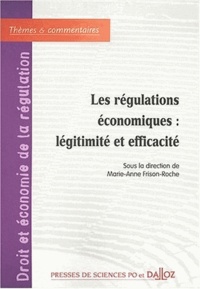 Marie-Anne Frison-Roche - Les régulations économiques : légitimité et efficacité - Volume 1.