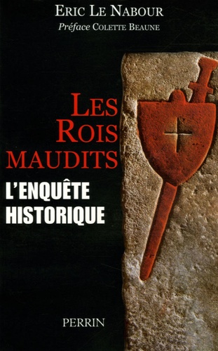 Eric Le Nabour - Les rois maudits - L'enquête historique.