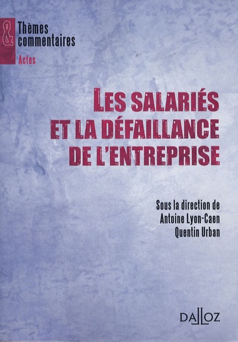 Antoine Lyon-Caen et Quentin Urban - Les salariés et la défaillance de l'entreprise.