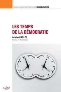 Antoine Chollet - Les temps de la démocratie.