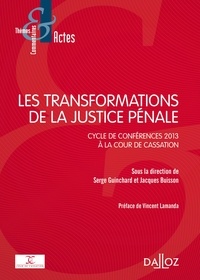 Serge Guinchard et Jacques Buisson - Les transformations de la justice pénale - Cycle de conférences 2013 à la Cour de cassation.