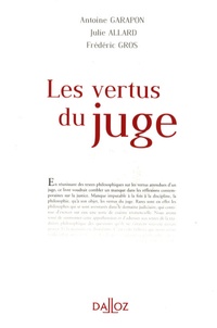 Antoine Garapon et Julie Allard - Les vertus du juge.