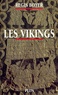 Régis Boyer - Les vikings - Histoire et civilisation.