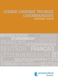 Safouane Jaouid - Lexique juridique trilingue luxembourgeois.