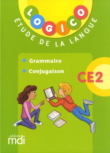 Logico Etude de la langue CE2. Grammaire, Conjugaison
