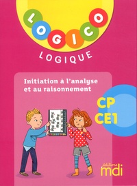  Editions MDI - Logico Logique CE-CE1 - Initiation à l'analyse et au raisonnement.