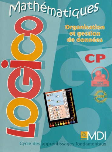  Editions MDI - Logico Mathématiques CP - Organisation et gestion de données.