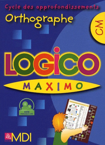  Editions MDI - Logico Maximo Orthographe CM.