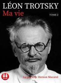 Léon Trotsky - Ma vie - Tome 2. 2 CD audio MP3