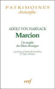 Marcion lévangile du Dieu étranger - Contribution à lhistoire de la fondation de lEglise catholique.pdf