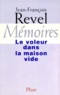Jean-François Revel - Mémoires - Le voleur dans la maison vide.