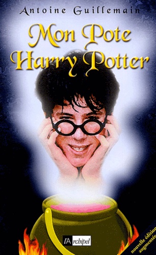 Antoine Guillemain - Mon Pote Harry Potter.