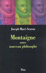 Montaigne, notre nouveau philosophe