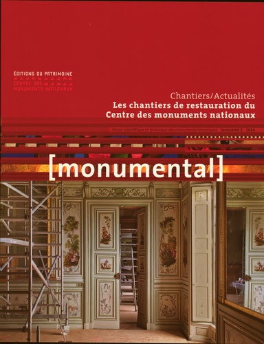 Françoise Bercé - Monumental Semestriel 2, Décembre 2014 : Les chantiers de restauration du Centre des monuments nationaux.