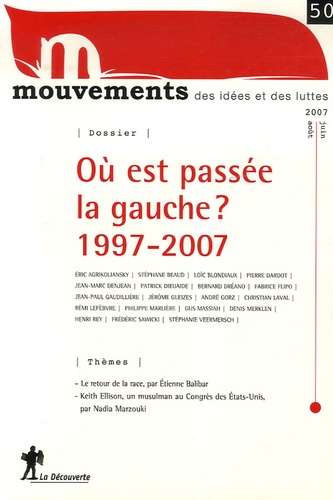 Eric Agrikoliansky et Stéphane Beaud - Mouvements N° 50, Juin-août 200 : Où est passée la gauche ? - 1997-2007.