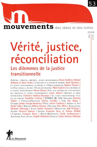 Denis Sieffert et Michel Tubiana - Mouvements N° 53, Mars-mai 2008 : Vérité, justice, réconciliation - Les dilemmes de la justice transitionnelle.
