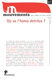 Agnès Jeanjean et Stéphane Le Lay - Mouvements N° 87, automne 2016 : Où va l'homo detritus ?.