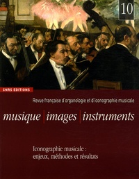 Florence Gétreau et Jean-Michel Nectoux - Musique, images, instruments N° 10 : Iconographie musicale : enjeux, méthodes et résultats.