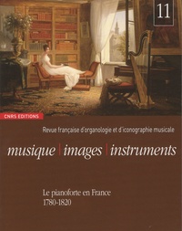 Christophe Coin et Eric de Visscher - Musique, images, instruments N° 11 : Le pianoforte en France (1780-1820).