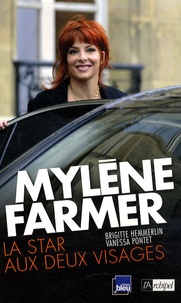 Brigitte Hemmerlin et Vanessa Pontet - Mylène Farmer - La star aux deux visages.