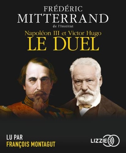 Napoléon III et Victor Hugo, le duel  avec 1 CD audio MP3