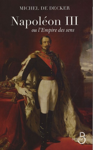 Napoléon III ou l'Empire des sens