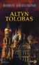 Boris Akounine - Nicholas Fandorine Tome 1 : Altyn Tolobas.